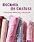 Escuela de costura: Nociones básicas y técnicas (Spanish Edition)