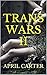 TRANS WARS 2: The Cisgender Rebellion Strikes Back (Science Fiction Transgender Erotica)