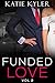 Funded Love, Volume 2: A Bad Boy Romance