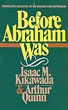 Before Abraham Was: The Unity of Genesis 1-11 Before Abraham Was: The Unity of Genesis 1-11