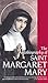 The Autobiography of Saint Margaret Mary by Margaret Mary Alacoque The Autobiography of Saint Margaret Mary by Margaret Mary Alacoque