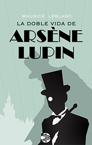 La doble vida de Arsène Lupin (Kindle Edition)