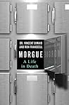 Morgue: A Life in...