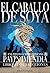 El Caballo de Soya: Libro I. Insurecciones (El Caballo de Soya. Una Trilogía Mesoamericana nº 1) (Spanish Edition)