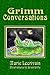 Grimm Conversations by Marie Lecrivain
