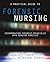 A Practical Guide to Forensic Nursing:Incorporating Forensic Principles Into Nursing Practice