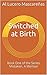 Switched at Birth: Book One of the Series Mistaken, A Memoir