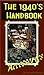 The 1940's Handbook to Accessories by Michelle Hatcher