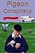 Pigeon Conspiracy