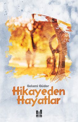 Hikayeden Hayatlar (Paperback)