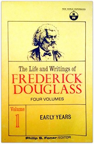 The Life and Writings of Frederick Douglass, Vol. 1: Early Years 1817–1849 (Paperback)