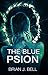 The Blue Psion by Brian J. Bell