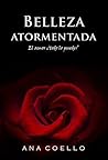 Belleza atormentada by Ana Coello