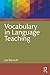 Vocabulary in Language Teaching (The Routledge E-Modules on Contemporary Language Teaching)