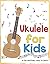 Ukulele for Kids: A Fun and...