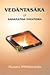 Vedantasara or The Essence of Vedanta of Sadananda Yogindra