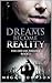 Dreams Become Reality by Megan Johnson Dreams Become Reality by Megan Johnson