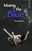 Marry the Blue