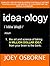 Ideaology: The art and science of taking a million dollar idea from your brain to the bank.