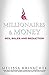 Millionaires & Money: Sex, Sales and Seduction