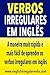 Verbos Irregulares em Inglê...