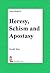 Heresy, Schism and Apostasy (Latimer Studies Book 67)