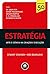 Estratégia: Arte e Ciência na Criação e Execução (Thinkers50) (Portuguese Edition)