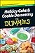 Holiday Cake and Cookie Decorating For Dummies