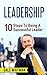 LEADERSHIP: 10 Steps To Being A Successful Leader (leadership, leadership books, how to be a leader, leadership development, leading change, management, management books)
