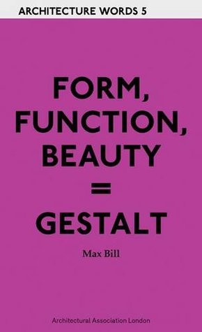 Form, Function, Beauty = Gestalt (Architecture Words)