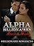 Romance: Billionaire Romance: Alpha Billionaire's Secret Baby (An Alpha Billionaire's Baby Romance) (Billionaire Romance Contemporary New Adult Romance