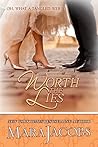 Worth The Lies by Mara Jacobs