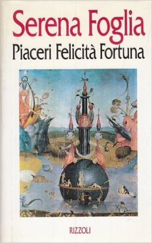 Piaceri felicità fortuna