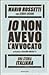 Io non avevo l'avvocato: una storia italiana