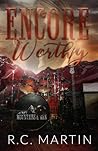 Encore Worthy by R.C. Martin