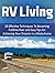 RV Living: 28 Effective Techniques To Becoming Fulltime Rver and Easy Tips for Achieving Your Dreams in a Motorhome (rv living, living in an rv, how to live in an rv)