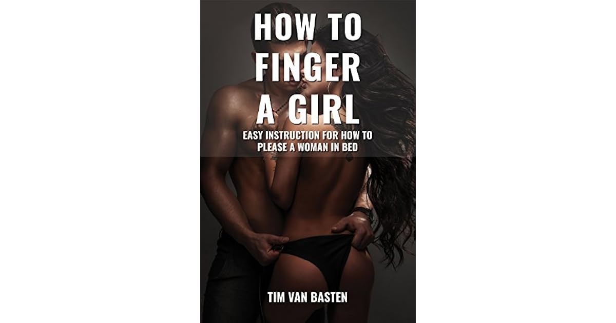 How To Finger A Girl Tutorial