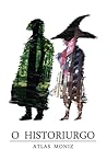 O Historiurgo by Atlas Moniz O Historiurgo by Atlas Moniz