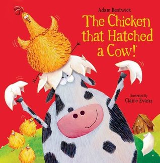 The Chicken That Hatched a Cow! (Paperback)