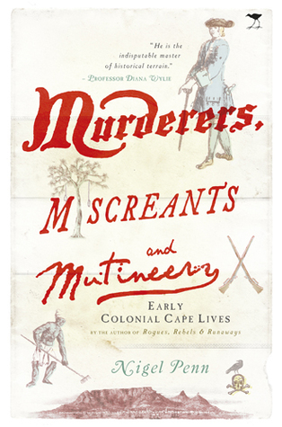 Murderers, miscreants, and mutineers: early colonial Cape lives