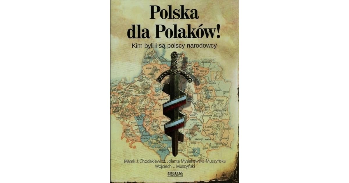 Polska dla Polaków! Kim byli i są polscy narodowcy by Marek Jan