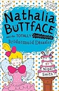 Nathalia Buttface and the Totally Embarrassing Bridesmaid Disaster