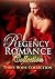 Regency Romance Collection ...