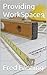 Providing Safe, Healthy and Functional WorkSpaces