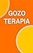 Gozoterapia (Spanish Edition)