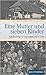 Eine Mutter und sieben Kinder. In Ostpreußen von 1945 - 1948 by Helma Herrmann-Schlicht