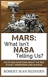 Mars: What Isn't NASA Telling Us?: Facts and Questions about the Red Planet, Panspermia, and Humans (Unexplained Mysteries) Mars: What Isn't NASA Telling Us?: Facts and Questions about the Red Planet, Panspermia, and Humans (Unexplained Mysteries)