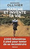 Marche et invente ta vie. Adolescents en difficulté, ils se reconstruisent par une marche au long cours (LA TRAVERSEE DE) (French Edition)
