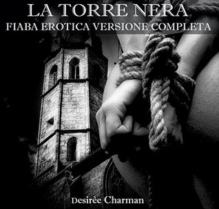 La Torre Nera - Fiaba erotica versione completa (Kindle Edition)