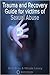 Trauma and Recovery Guide for victims of Sexual Abuse: Depression treatment for survivors of Child Sexual Abuse & Sexual Assault